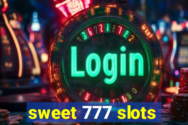 sweet 777 slots